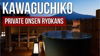 6 Best Kawaguchiko Ryokans with Private Onsen (Near Mt. Fuji)