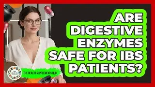 Are Digestive Enzymes Safe For IBS Patients? - The Health Supplement Hub
