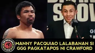 MANNY PACQUIAO GUSTONG MAKALABAN SI GGG