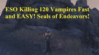 ESO Killing 120 Vampires Fast and EASY Seals of Endeavor