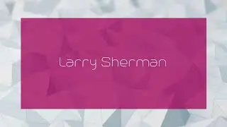 Larry Sherman - appearance