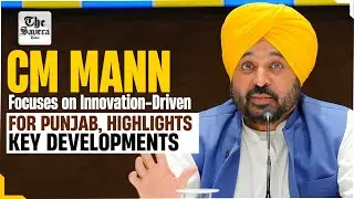 CM Mann Focuses on Innovation-Driven Growth for Punjab, Highlights Key Developments