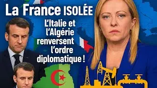 France ISOLATED in Europe: Italy and Algeria Overturn the Diplomatic Order!