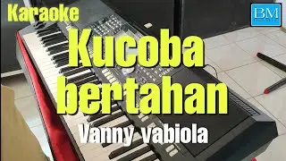 Kucoba bertahan karaoke || Vanny vabiola || Pop lawas