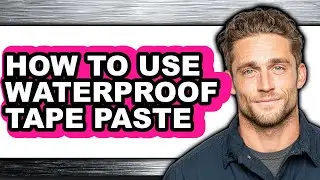 How to Use Waterproof Tape Paste (easy Method)