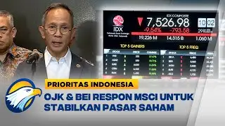 OJK dan BEI Ambil Langkah Respons MSCI untuk Perbaiki Pasar Saham Indonesia  [Prioritas Indonesia]