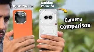 Iqoo Z9s Pro Vs Nothing Phone 2a Camera Test |Camera Comparison | Best Camera Phone under 25k
