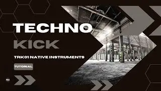 Como crear un KICK de TECHNO con Reaktor TRK01