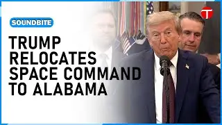 Trump Moves US Space Command HQ to Alabama | Reverses Biden Plan