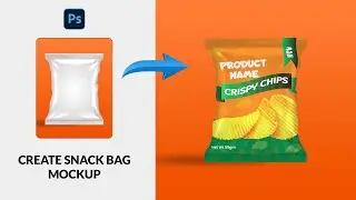 Create REALISTIC Snack Bag Mockups in 5 Minutes with Photoshop 2025
