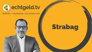 Strabag | echtgeld.tv vom 08.08.25