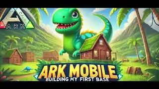 أول مغامرة في ARK Mobile | بناء البيت الأول وترويض أول حيوان