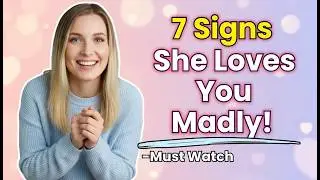 7 Things Women Do ONLY When They Love You Madly Relationship Psychology