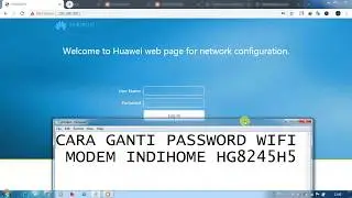 Cara Ganti Password WiFi Modem Indihome HG8245H5
