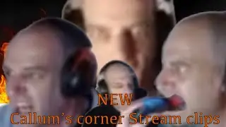 Collected Callum’s Corner Stream Clips (Mostly Rage)