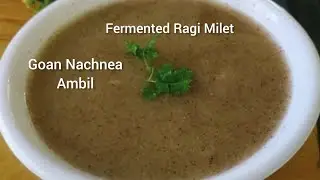 Goan Nachnea Ambil Recipe || Fermented Ragi Milet Healthy Food || #ragi #goan #recipe