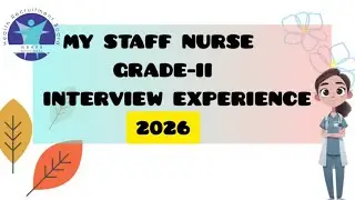 How was my Staff Nurse Grade-II Interview Experience?