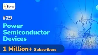 Power Semiconductor Devices Basic Introduction - Analysis of the Bridge Rectifier -HVDC transmission