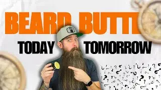 Is Beard Butter for Today or for Tomorrow!?