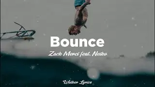 Zack Merci - Bounce Lyrics ft. Neiko - Best Lyric Video