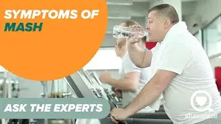 What are the Symptoms of MASH? | Ask the Experts | Sharecare