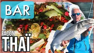 BAR façon Thaïlandaise  ... Comment cuisiner différemment ce poisson !!