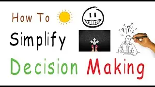 How To Simplify Decision Making