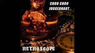 Fallen Between - CHOO CHOO JUGGERNAUT | Retroscope |
