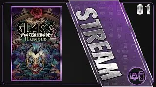 Glass Masquerade 2: Illusions | First/Blind Playthrough | Stream 1/2