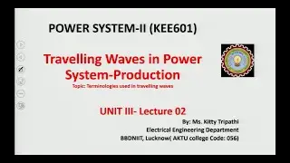 Power System - II | Travelling Waves in Power System-Production | AKTU Digital Education
