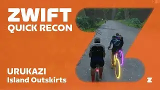 Zwift - Urukazi: Island Outskirts quick recon