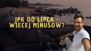 JPK od lipca 2020 - czy na pewno tak kolorowo?
