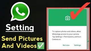 to capture photos and videos allow whatsapp access to your camera/Whatsapp me photo send nahi ho rha