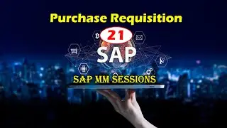 21. Purchase Requisition | SAP MM Sessions | SAP Material Management | Srihari SAP Videos