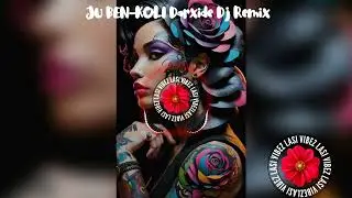 Ju Ben-Koli DarXide Remix