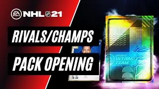 NHL 21 RIVALS AND CHAMPS PACK OPENING!