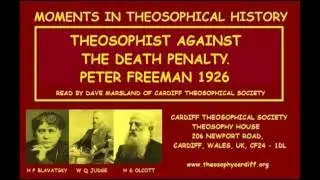 MOMENTS IN THEOSOPHICAL HISTORY :- Theosophist against the Death Penalty, Peter Freeman 1926