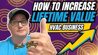 Building the lifetime value of customers in your HVAC business