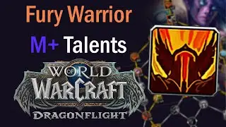 Best Dragonflight Fury Warrior Talents for M+ (OUTDATED)
