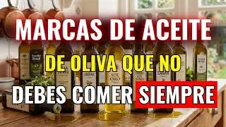 7 marcas de ACEITE DE OLIVA que debes EVITAR a toda costa (y las 5 que REALMENTE merecen la pena)