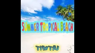Summer Tropical Beach by TimTaj | Beautiful Summer Music for the Beach 🌊☀️