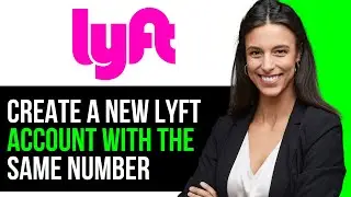 How To Create A New Lyft Account With The Same Number 2024 (FULL GUIDE)