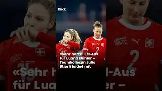 &laquo;Sehr hart&raquo;: EM-Aus f&uuml;r Luana B&uuml;hler - Teamkollegin Julia Stierli leidet mit