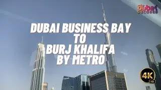 Dubai Business Bay to Burj Khalifa by Metro (See The World&rsquo;s Tallest Building from the Metro)