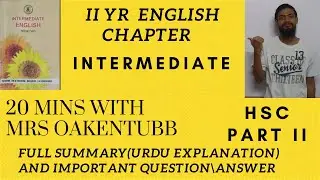 Twenty Minutes With Mrs Oakentubb | summary \ explanation in Urdu | HSC part 2