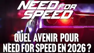 QUEL AVENIR POUR NEED FOR SPEED EN 2026 ?