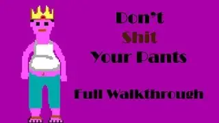 Don't Sh*t Your Pants - Full Walkthrough
