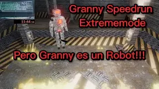 Me paso Granny en Extremo en un Speedrun pero Granny es un Robot (4K Vidéo)