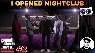 Started My Career As a Nightclub Owner | GTA Online GamePlay #2