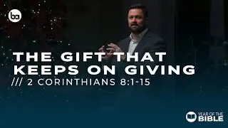 The Gift That Keeps On Giving | 2 Corinthians 8:1-15 - Sermon - Dr. Grant Gaines - 12.14.25